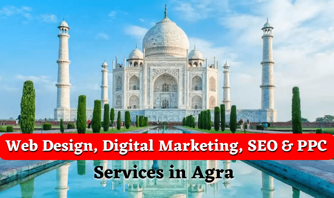 Web Design, Digital Marketing, SEO & PPC Services in Agra