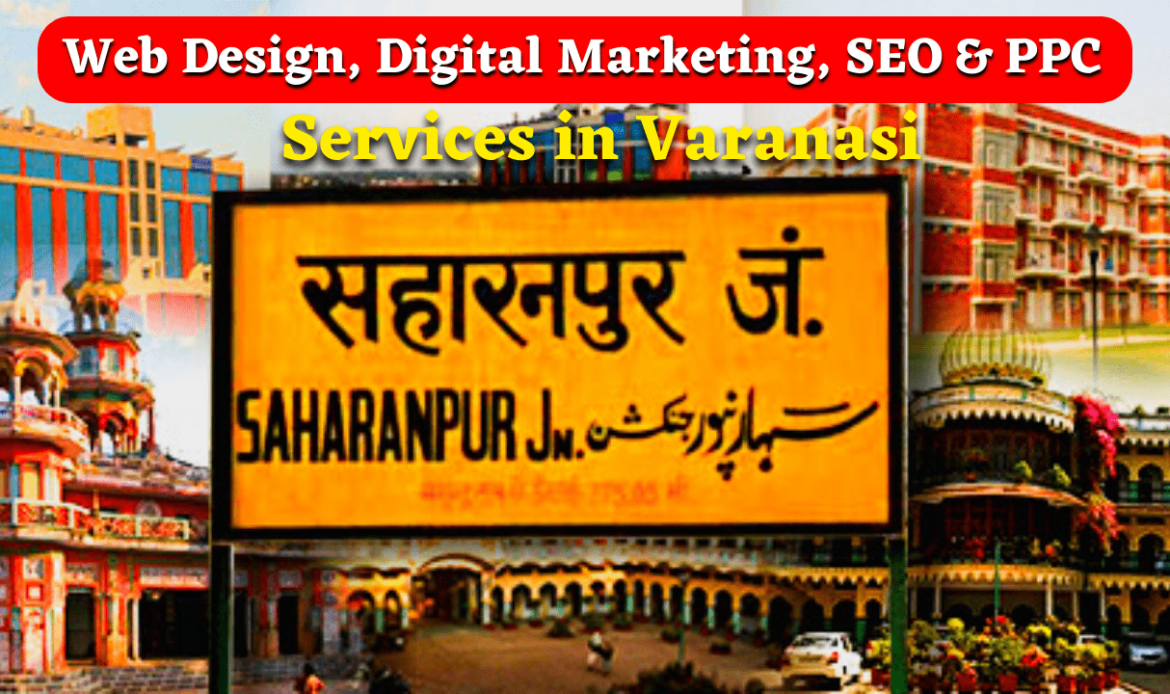 Web Design, Digital Marketing, SEO, PPC Services in Saharanpur