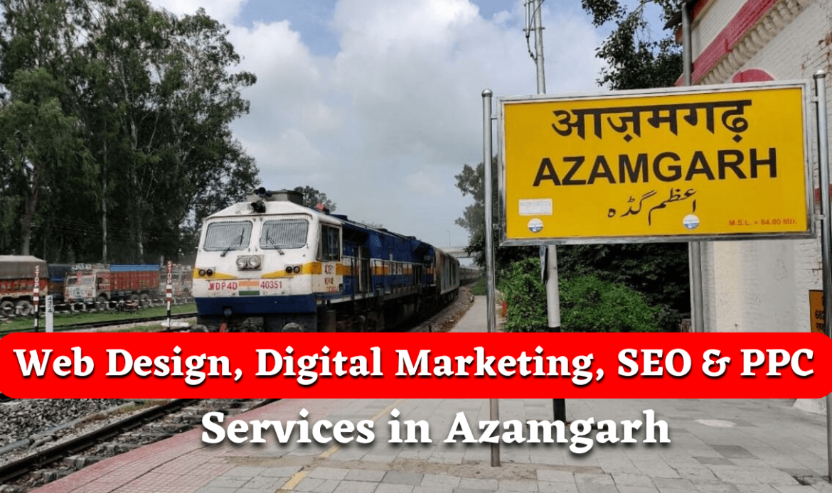 Web Design, Digital Marketing, SEO & PPC Services in Azamgarh