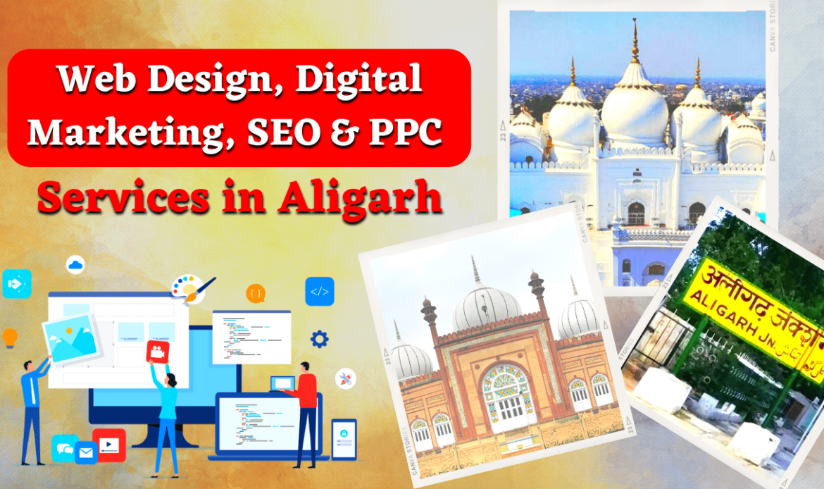 Web Design, Digital Marketing, SEO & PPC Services in Aligarh